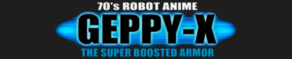 70's Robot Anime Geppy-X 70's Robot Anime Geppy-X